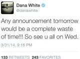 Friendly reminder from Dana White about April Fools today.