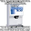 Scumbag Ice Dispenser