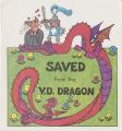 Saved From The V.D. Dragon