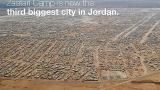 Zaatari Refugee Camp is now the 3rd biggest city in Jordan.
