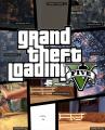 [OC] Grand Theft Loading V