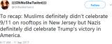 To recap: Muslims definitely didn't celebrate 9/11 on rooftops in New Jersey but...