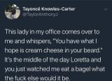 Loretta sounds like a savage to me