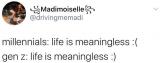 Gen X : life is still meaningless :|