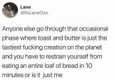 Bread is god.