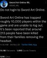 Attention all users that purchased the NerveGear: Do not log into Sword Art Online