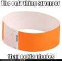 only thing stronger than nokia phones
